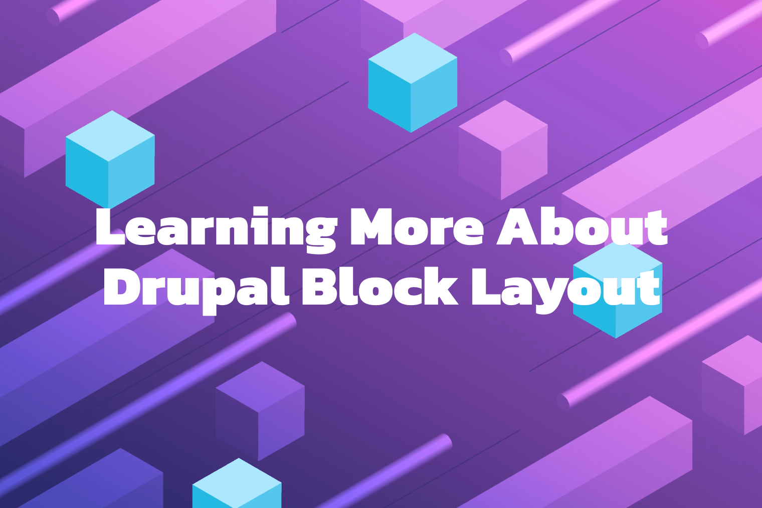 Learning More About Drupal Block Layout