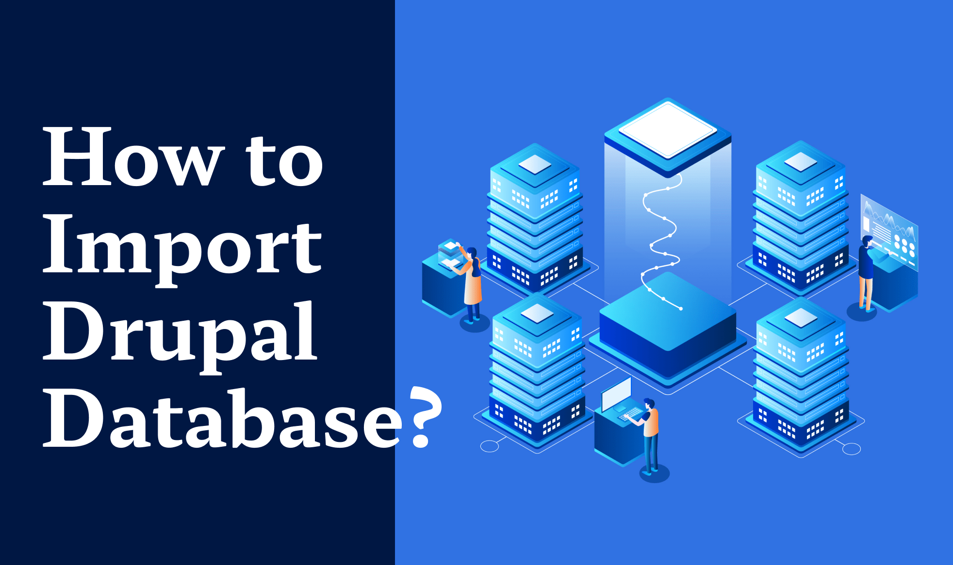 How to Import Drupal Database ?